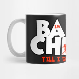 Bad Chic till i die Mug